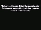 [PDF] The Power of Dialogue: Critical Hermeneutics after Gadamer and Foucault (Studies in Contemporary