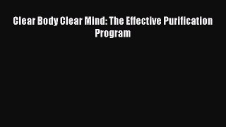 READ book  Clear Body Clear Mind: The Effective Purification Program#  Full E-Book