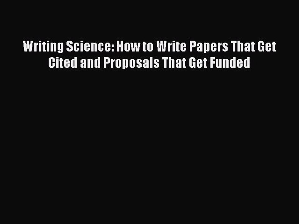 Read Writing Science: How to Write Papers That Get Cited and Proposals That Get Funded Ebook