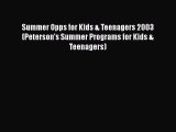 Download Book Summer Opps for Kids & Teenagers 2003 (Peterson's Summer Programs for Kids &