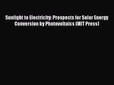 Read Sunlight to Electricity: Prospects for Solar Energy Conversion by Photovoltaics (MIT Press)