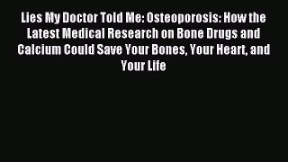 READ FREE FULL EBOOK DOWNLOAD  Lies My Doctor Told Me: Osteoporosis: How the Latest Medical