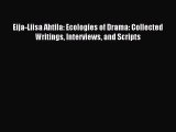 Read Eija-Liisa Ahtila: Ecologies of Drama: Collected Writings Interviews and Scripts PDF Online