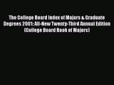 Read Book The College Board Index of Majors & Graduate Degrees 2001: All-New Twenty-Third Annual