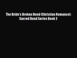 Read The Bride's Broken Bond (Christian Romance): Sacred Bond Series Book 2# Ebook Free