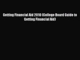 Read Book Getting Financial Aid 2010 (College Board Guide to Getting Financial Aid) E-Book