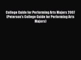 Read Book College Guide for Performing Arts Majors 2007 (Peterson's College Guide for Performing