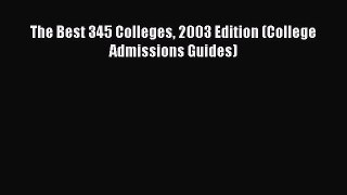 Read Book The Best 345 Colleges 2003 Edition (College Admissions Guides) ebook textbooks