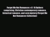 Read Forget Me Not Romances #2: 10 Authors comprising Christian contemporary romance historical#