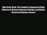 Read Mail Order Bride: The Cowboy's Unexpected Baby (Historical Western Romance) (Brides and