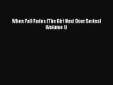 Download Books When Fall Fades (The Girl Next Door Series) (Volume 1) E-Book Free