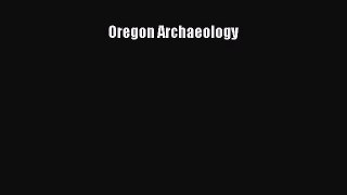 Download Oregon Archaeology Ebook Online