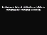 Read Book Northwestern University: Off the Record - College Prowler (College Prowler Off the