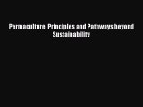 Read Permaculture: Principles and Pathways beyond Sustainability PDF Online