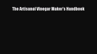 Download The Artisanal Vinegar Maker's Handbook PDF Online