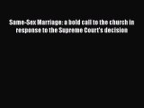 [Read PDF] Same-Sex Marriage: a bold call to the church in response to the Supreme Court's