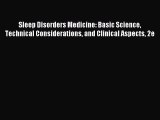 Download Sleep Disorders Medicine: Basic Science Technical Considerations and Clinical Aspects