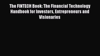 PDF The FINTECH Book: The Financial Technology Handbook for Investors Entrepreneurs and Visionaries