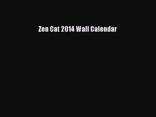 Read Zen Cat 2014 Wall Calendar Ebook Free