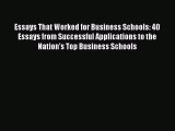 Read Book Essays That Worked for Business Schools: 40 Essays from Successful Applications to