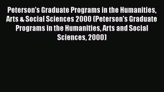 Read Book Peterson's Graduate Programs in the Humanities Arts & Social Sciences 2000 (Peterson's