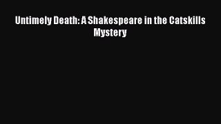 Read Books Untimely Death: A Shakespeare in the Catskills Mystery E-Book Free