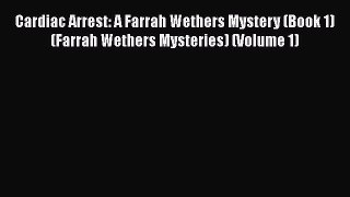Download Books Cardiac Arrest: A Farrah Wethers Mystery (Book 1) (Farrah Wethers Mysteries)