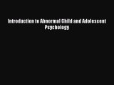 READ book  Introduction to Abnormal Child and Adolescent Psychology#  Full Free