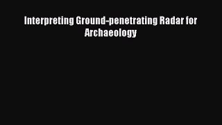 Read Interpreting Ground-penetrating Radar for Archaeology PDF Free