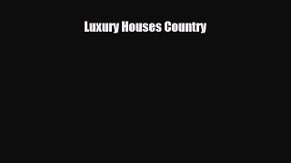 [PDF] Luxury Houses Country Read Online