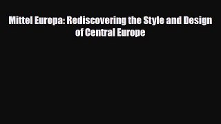 [PDF] Mittel Europa: Rediscovering the Style and Design of Central Europe Read Online