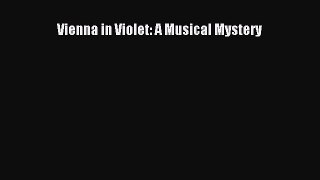 Read Books Vienna in Violet: A Musical Mystery E-Book Free