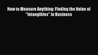 READbook How to Measure Anything: Finding the Value of Intangibles in Business READ  ONLINE