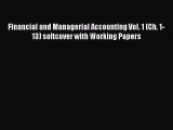 [Download] Financial and Managerial Accounting Vol. 1 (Ch. 1-13) softcover with Working Papers