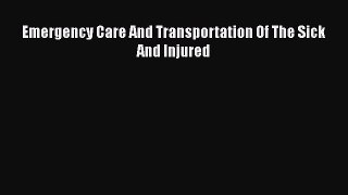 [PDF] Emergency Care And Transportation Of The Sick And Injured [PDF] Online