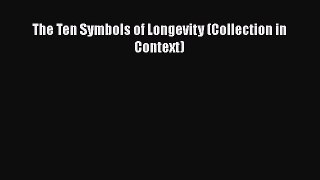 Read Books The Ten Symbols of Longevity (Collection in Context) ebook textbooks