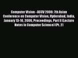 Read Computer Vision - ACCV 2006: 7th Asian Conference on Computer Vision Hyderabad India January