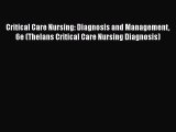 Download Critical Care Nursing: Diagnosis and Management 6e (Thelans Critical Care Nursing