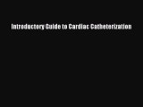 Download Introductory Guide to Cardiac Catheterization Ebook Free