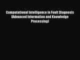 Read Computational Intelligence in Fault Diagnosis (Advanced Information and Knowledge Processing)