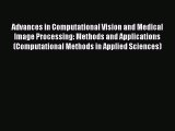 Read Advances in Computational Vision and Medical Image Processing: Methods and Applications