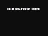 Read Nursing Today: Transition and Trends Ebook Free