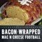 Bacon-Wrapped Mac N Cheese