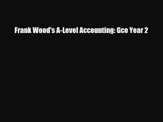 [PDF] Frank Wood's A-Level Accounting: Gce Year 2 [PDF] Online
