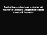Read Growing Business Handbook: Inspiration and Advice from Successful Entrepreneurs and Fast