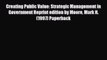 [PDF] Creating Public Value: Strategic Management in Government Reprint edition by Moore Mark