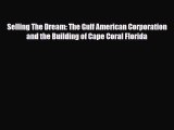 [PDF] Selling The Dream: The Gulf American Corporation and the Building of Cape Coral Florida