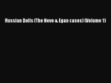 Download Books Russian Dolls (The Neve & Egan cases) (Volume 1) E-Book Download