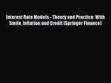 Download Interest Rate Models - Theory and Practice: With Smile Inflation and Credit (Springer