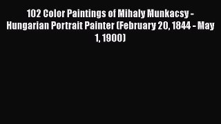 Read Books 102 Color Paintings of Mihaly Munkacsy - Hungarian Portrait Painter (February 20